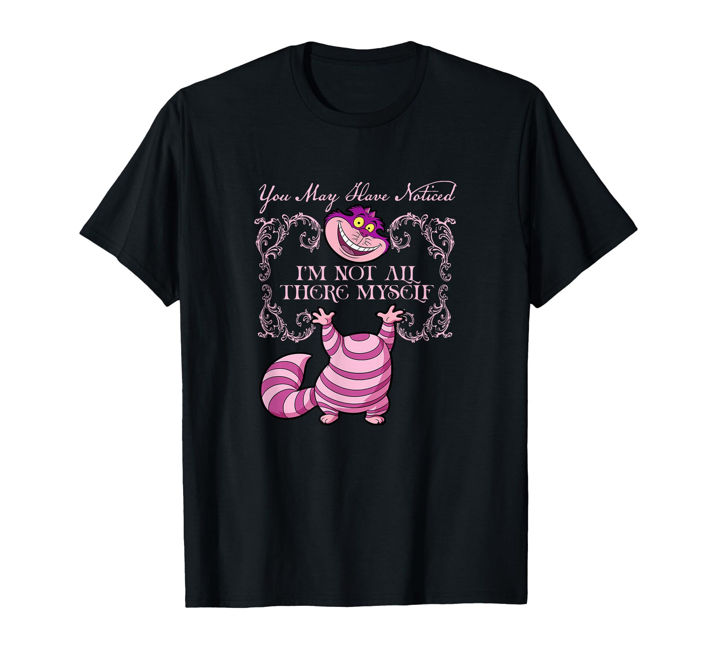Disney Alice In Wonderland Cheshire Not All There Myself T-Shirt