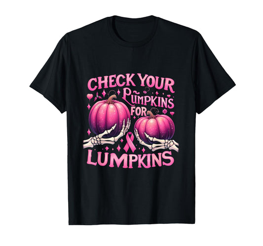 Breast Cancer Awareness Check Your Pumpkins For Lumpkins T-Shirt