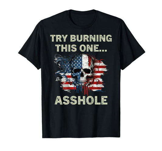 Try Burning This One Asshole USA Flag Skull Vintage On Back T-Shirt