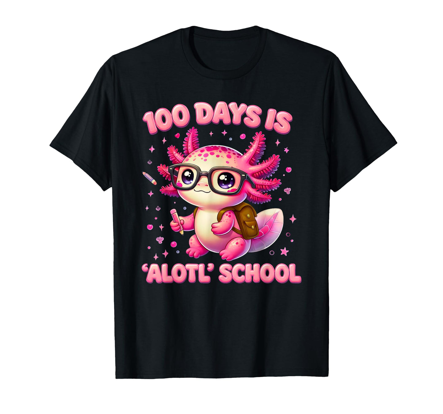 100th Day of School Axolotl 100 Days is Alotl School T-Shirt