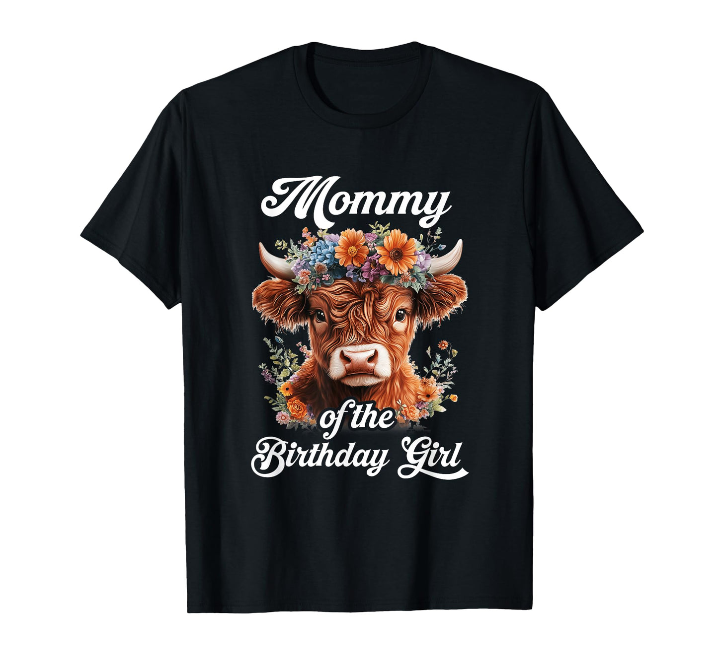 Mommy Of The Birthday Girl Highland Cow Farm Family T-Shirt