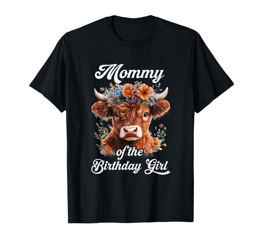 Mommy Of The Birthday Girl Highland Cow Farm Family T-Shirt
