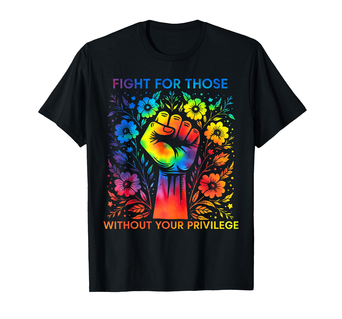 Fight For Those Without Your Privilege T-Shirt