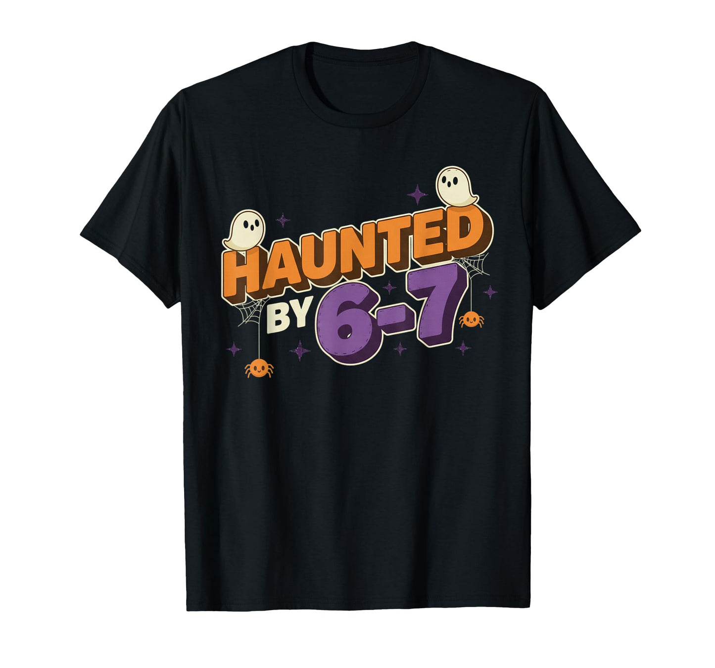 Haunted by 67 Funny Halloween Haunted by 6-7 Ghost T-Shirt