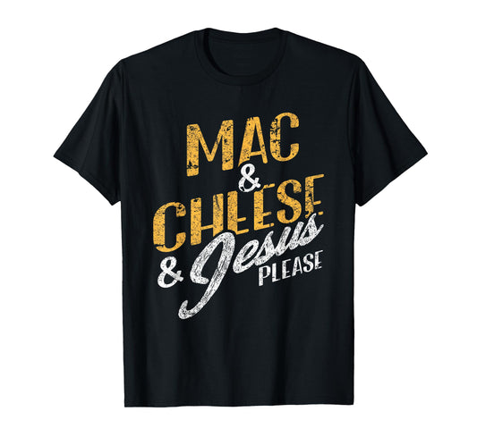 Mac & Cheese Jesus Please Christian Vintage Food Lover T-Shirt