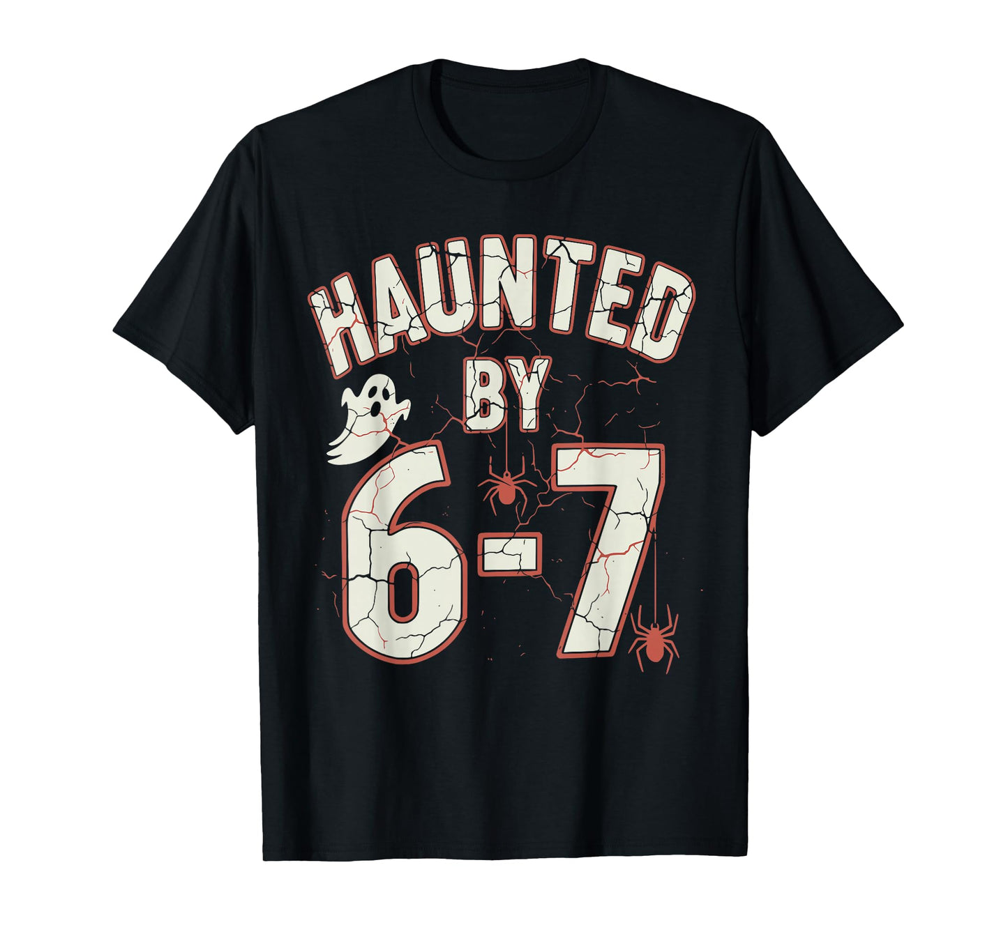 Funny Halloween Meme Haunted by 6-7 T-Shirt