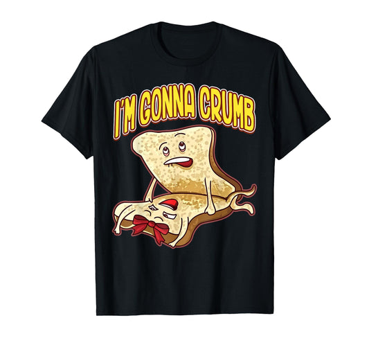 I'm Gonna Crumb Funny Bread Couple T-Shirt