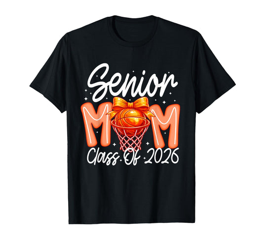Senior Mom Class of 2026 Basketball Mom Graduation T-Shirt