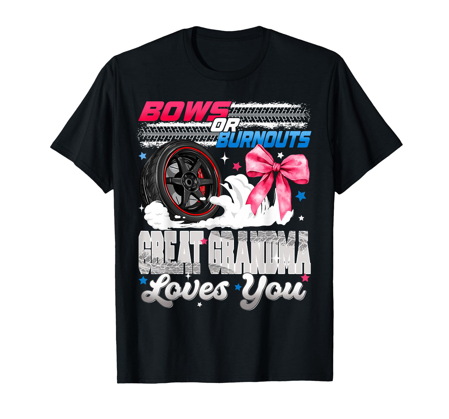 Burnouts or Bows Great Grandma Loves You Gender Reveal Party T-Shirt