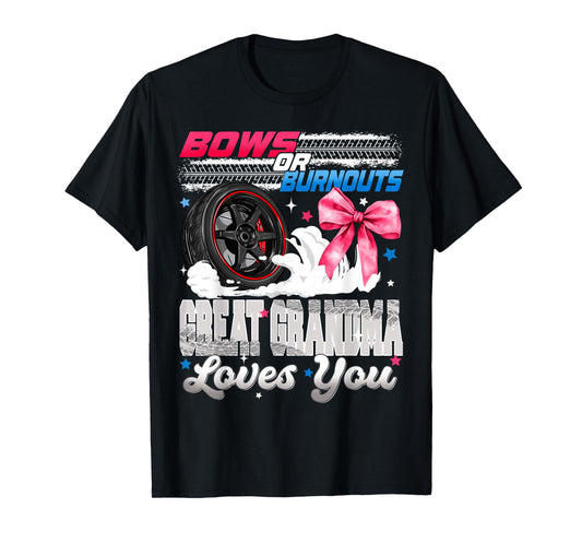 Burnouts or Bows Great Grandma Loves You Gender Reveal Party T-Shirt