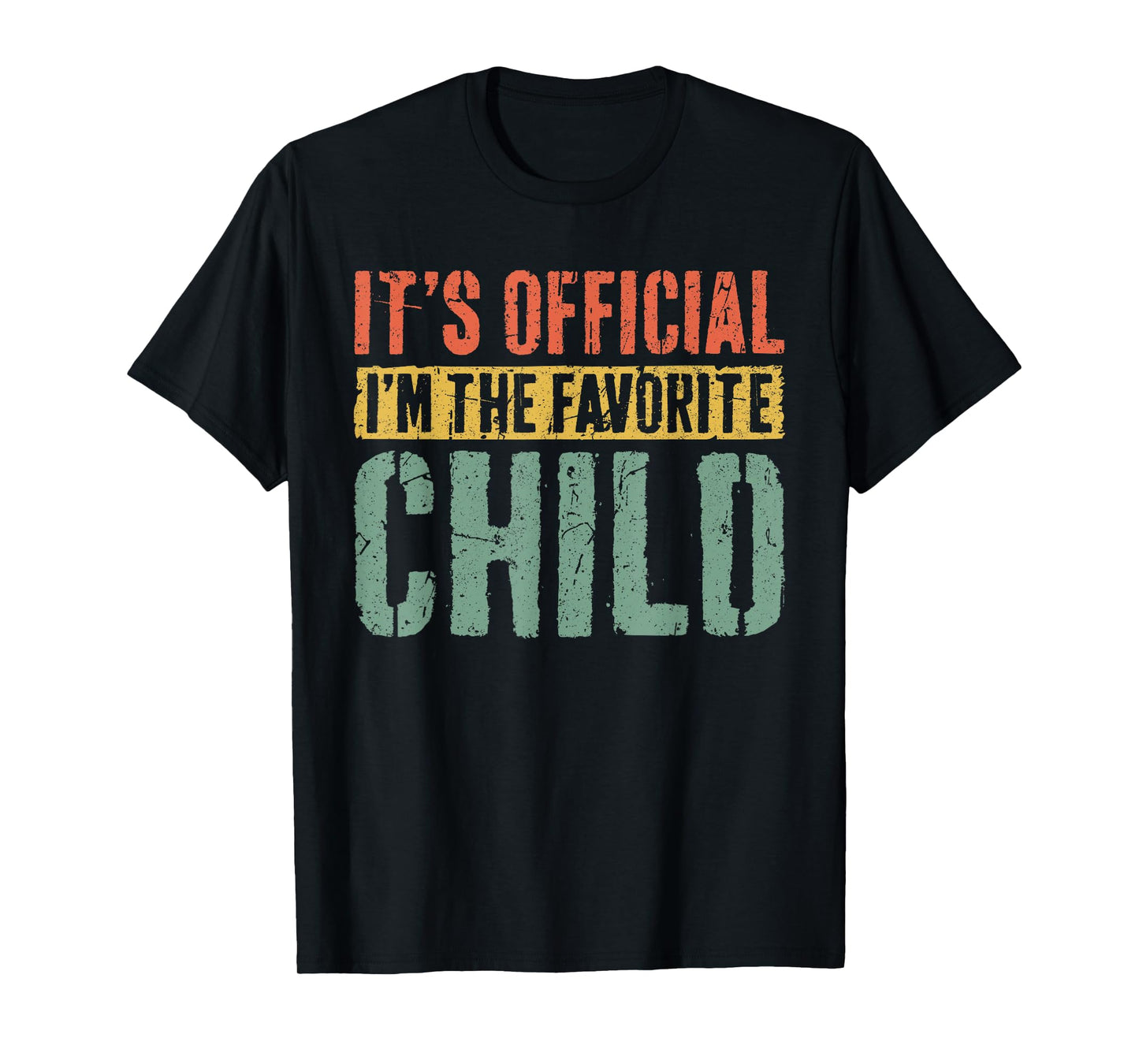 It's Official I'm The Favorite Child Shirt Favorite Kid T-Shirt