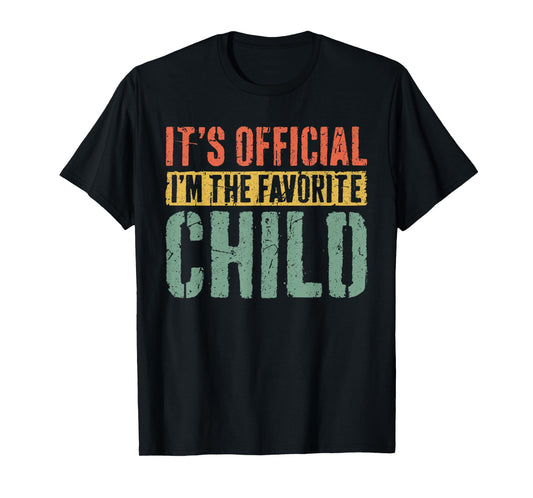 It's Official I'm The Favorite Child Shirt Favorite Kid T-Shirt