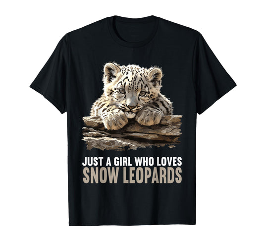 Just a Girl who loves Snow Leopards Lovers Snow Leopard T-Shirt