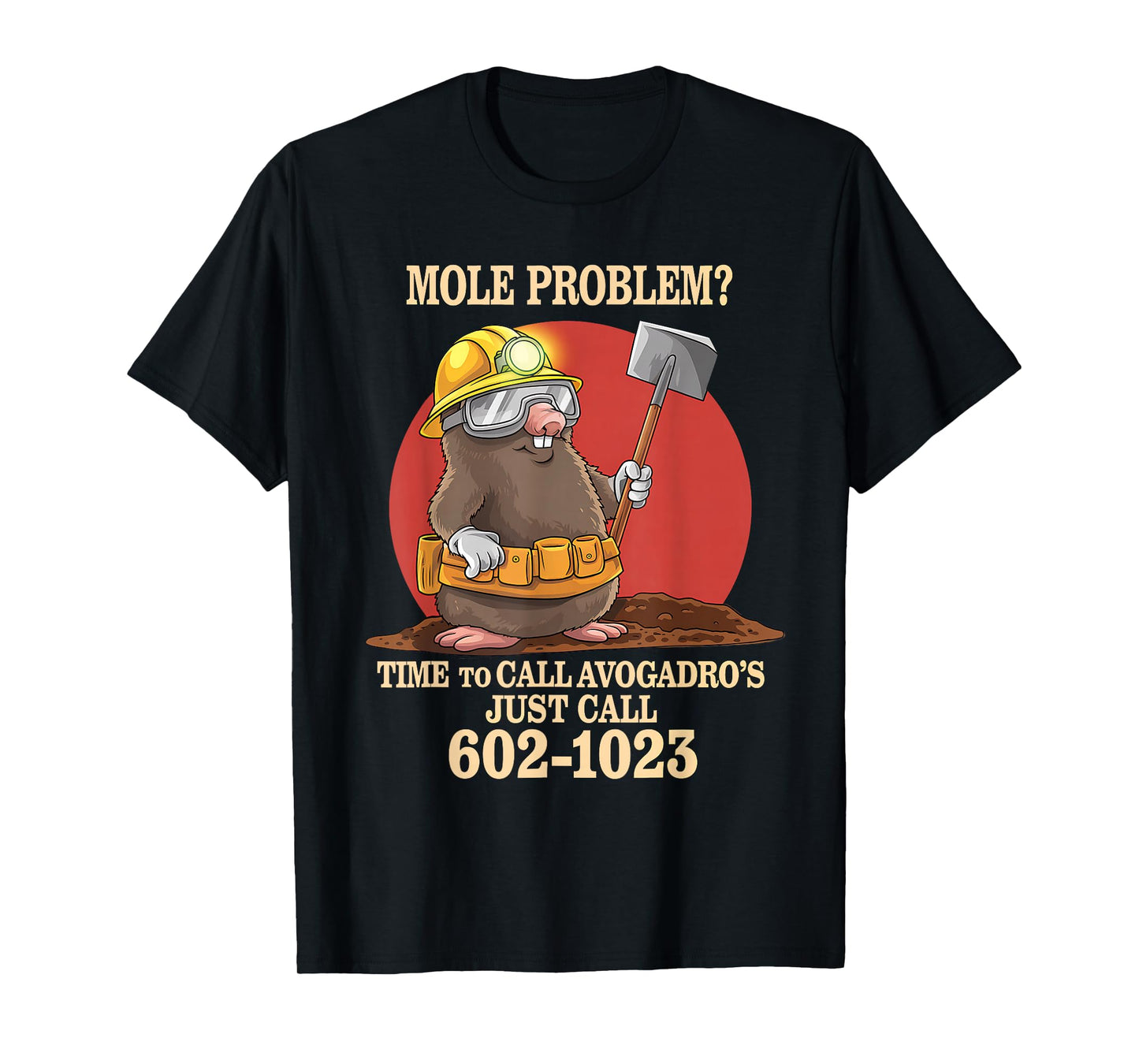 Chemistry Teacher Mole Problems? Call Avogadro's Number T-Shirt