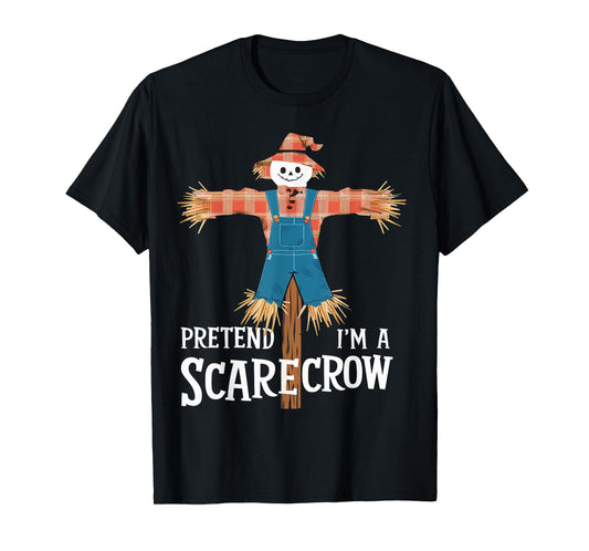 Pretend I'm A Scarecrow Funny Lazy Halloween Costume T-Shirt