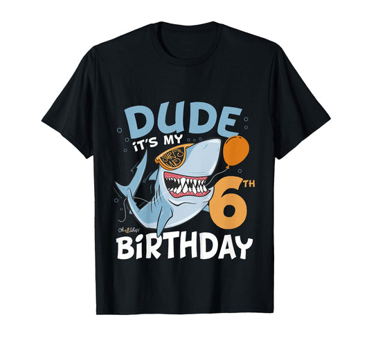 Kids Dude it's my 6th Birthday - Fun Shark 6th Birthday Boy T-Shirt