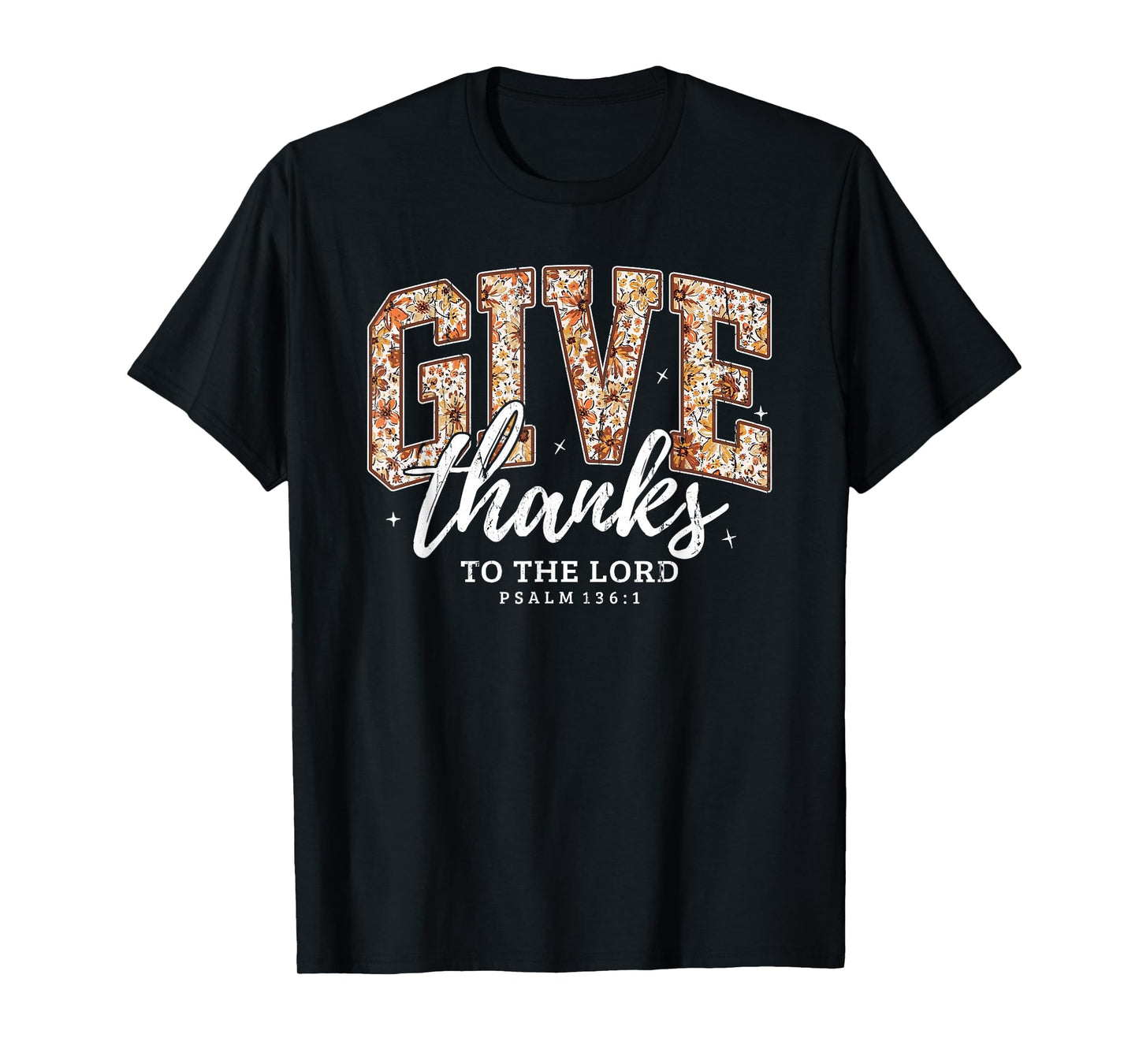 Give Thanks to The Lord, Fall Christian, Bible Verse T-Shirt
