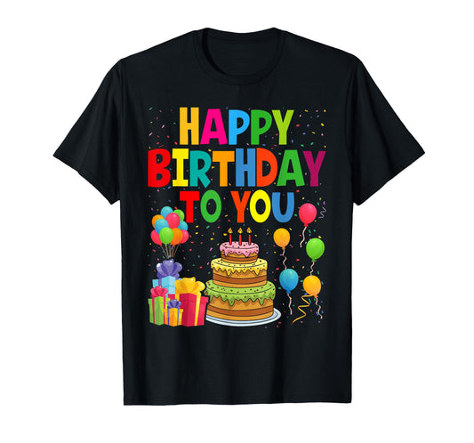 Happy Birthday To You T-Shirt