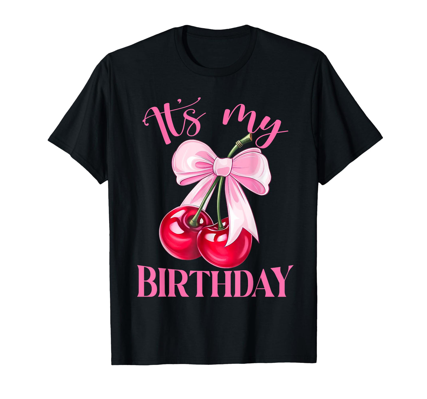 It's My Birthday Coquette Bow Cherry Birthday Girls Women T-Shirt
