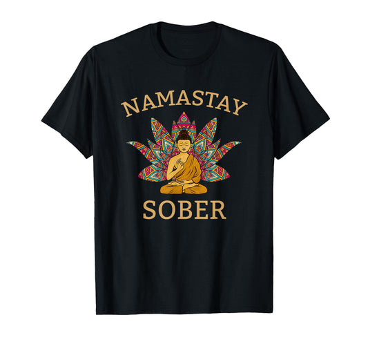 Namastay Sober , funny sobriety yoga T-Shirt