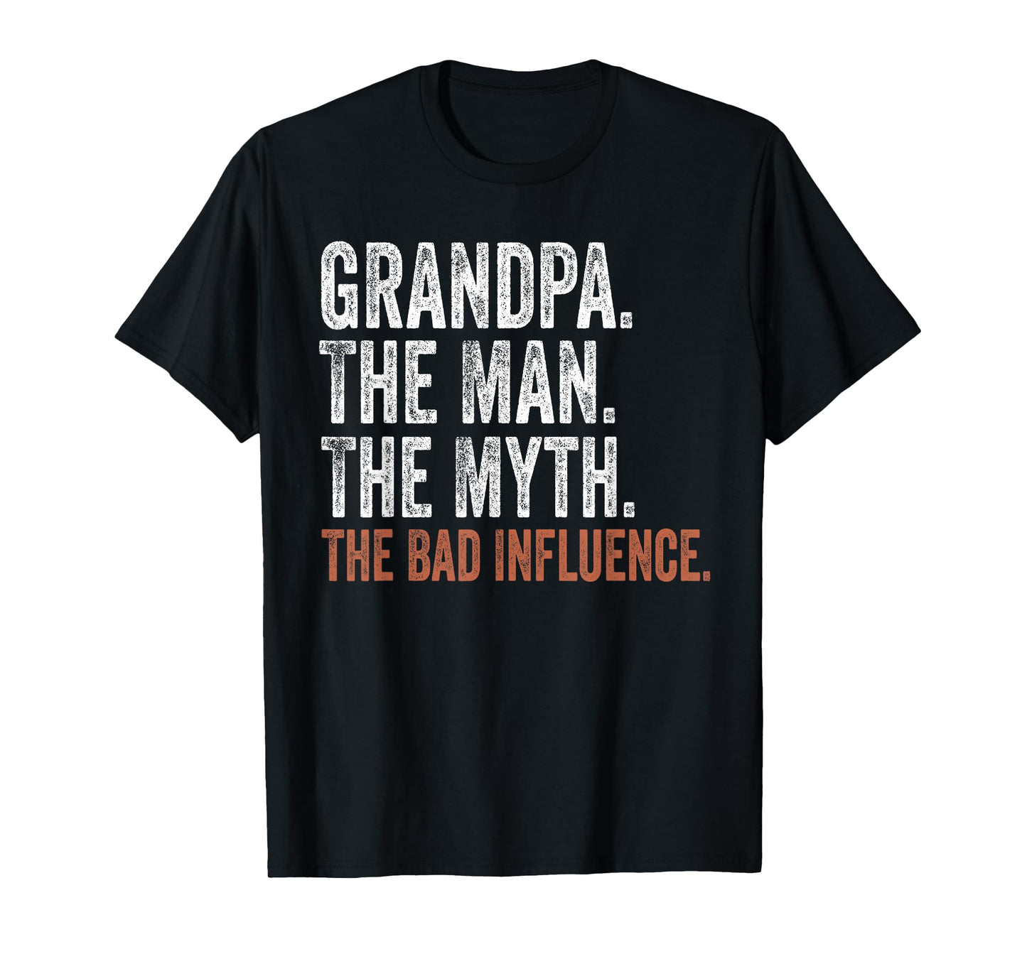Grandpa The Man The Myth The Bad Influence Father's Day T-Shirt