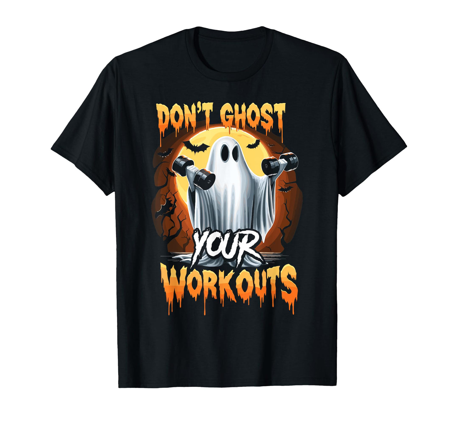 Halloween Gym Don’T Ghost Your Workouts Halloween Workout T-Shirt