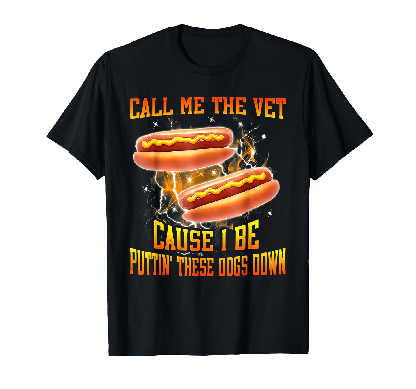 Call Me The Vet Cause I Be Puttin' These Dogs Down T-Shirt