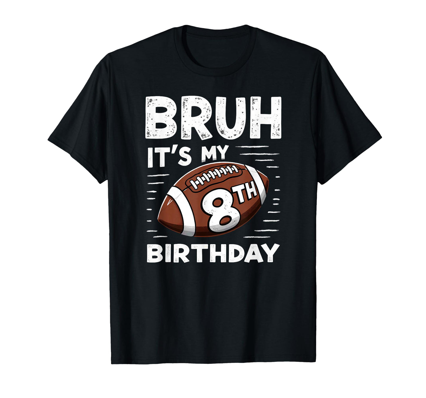 Bruh It's My 8th Birthday Boy Football Player T-Shirt