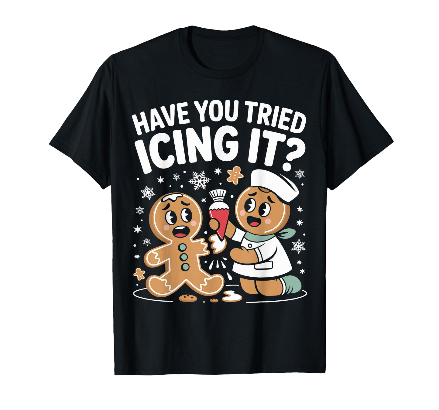 Funny Nurse Christmas Have You Tried Icing It Gingerbread T-Shirt