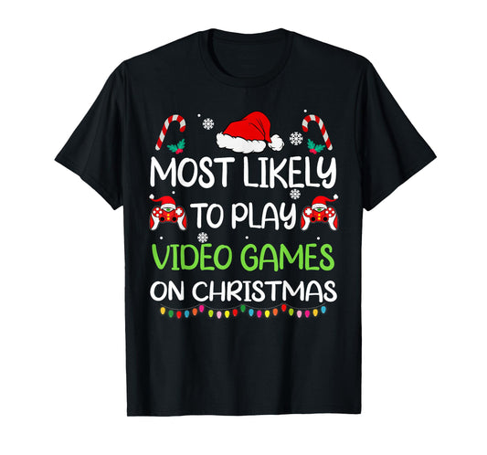 Most Likely To Video Games Christmas family gamer men boys T-Shirt