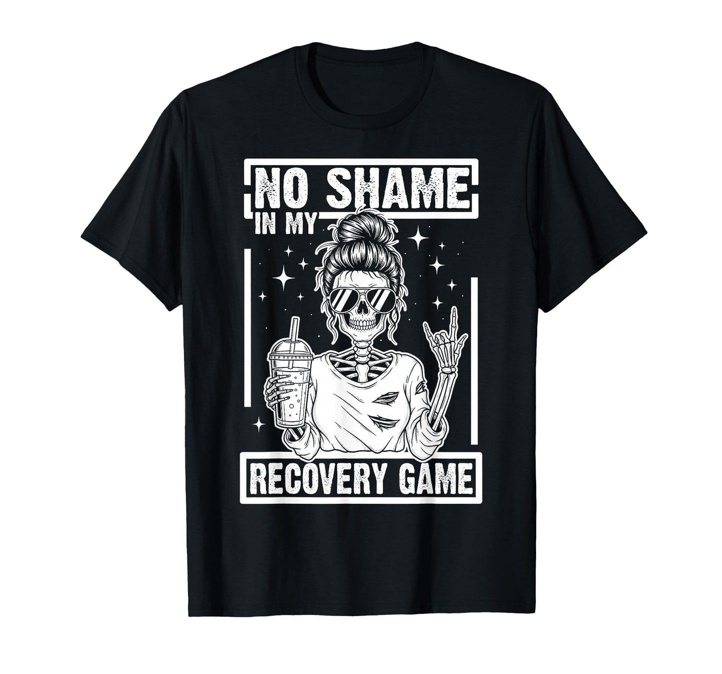 No Shame in My Recovery Game Skeleton Sobriety AA/NA Funny T-Shirt