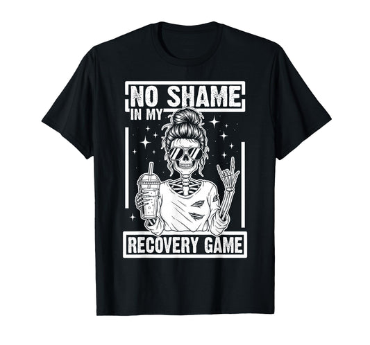 No Shame in My Recovery Game Skeleton Sobriety AA/NA Funny T-Shirt