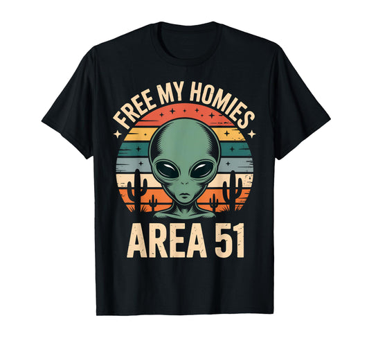 Alien Free My Homies Area 51 Funny UFO Boys Kids Men Women T-Shirt