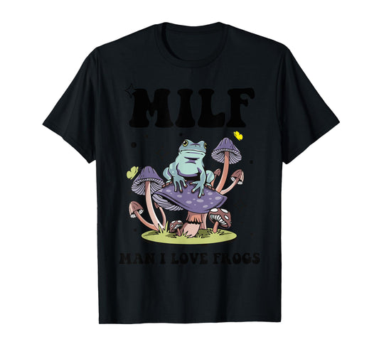 Funny Saying MILF Man I Love Frogs Frog Lovers T-Shirt