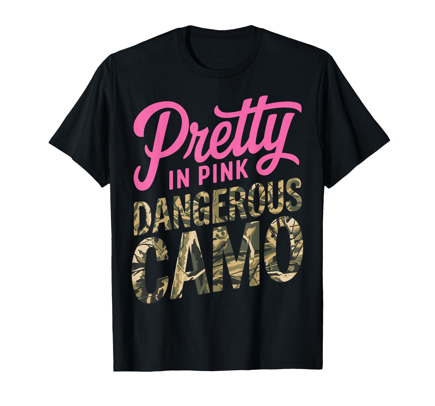 Pretty Pink Dangerous in Camo, Hunting Hobby T-Shirt