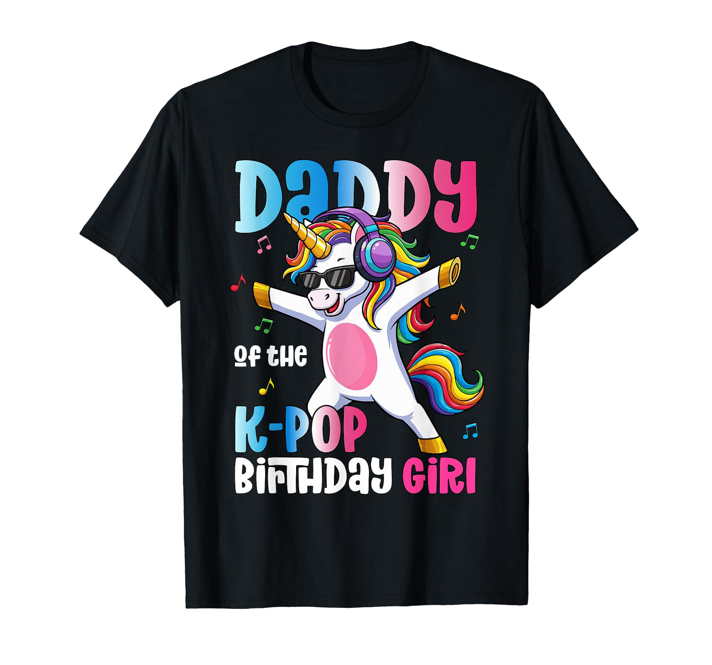 Daddy of The K-Pop Birthday Princess Birthday Girl T-Shirt
