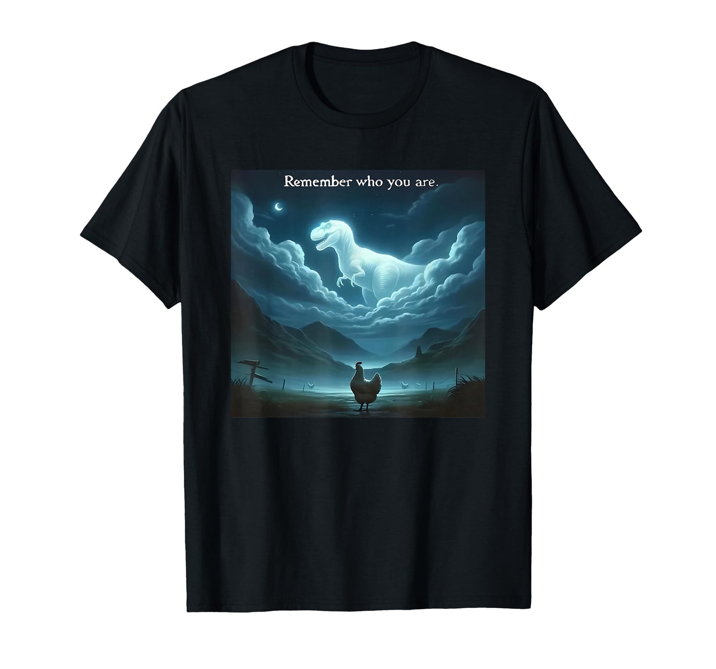 Remember who You are Chicken T-Shirt