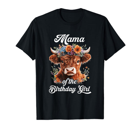 Mama Of The Birthday Girl Highland Cow Farm Family T-Shirt
