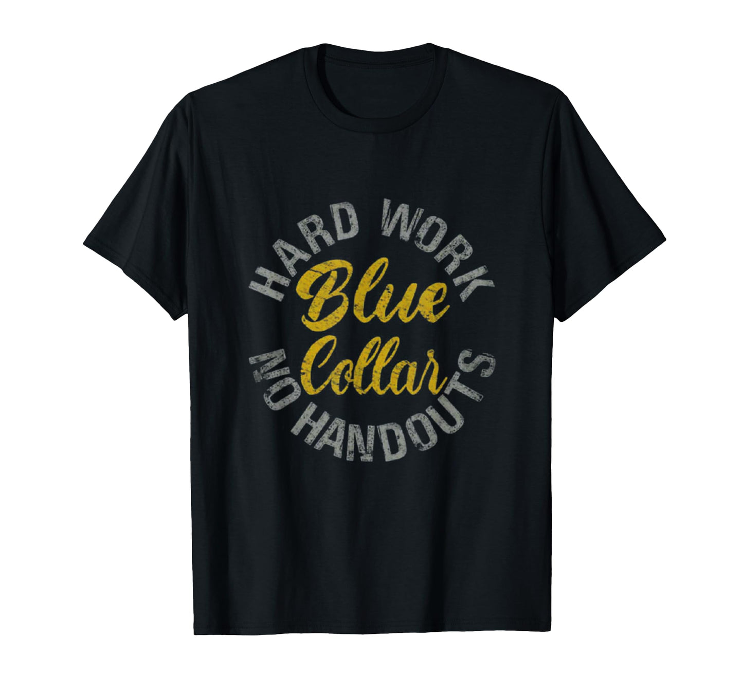 Blue Collar Hard Work No Handouts T-Shirt