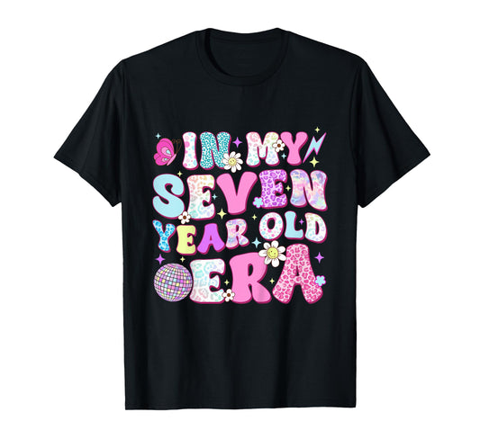 7 Year Old In My Seven Year Old Era Girl Kids 7th Birthday T-Shirt