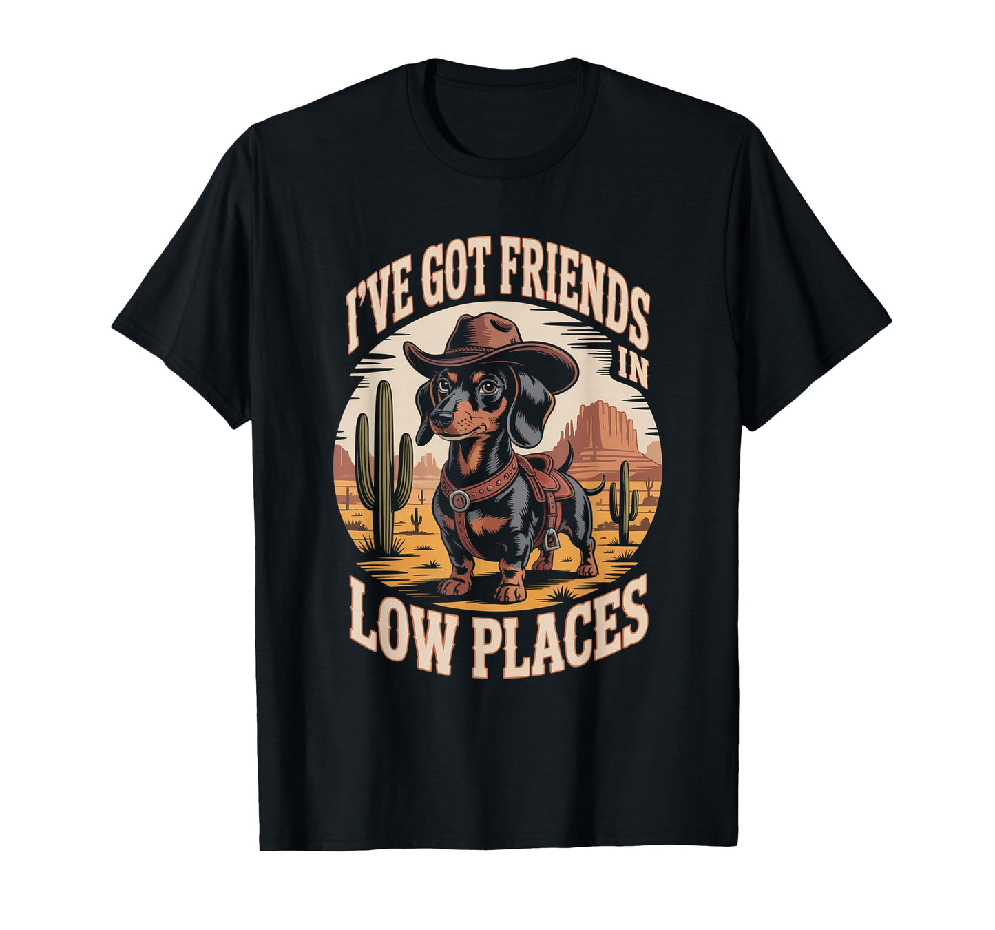 I've Got Friends in Low Places Dachshund Cowboy T-Shirt