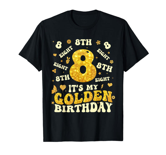 Groovy It's My 8th Golden Birthday Girl 8 Year Old Kids T-Shirt