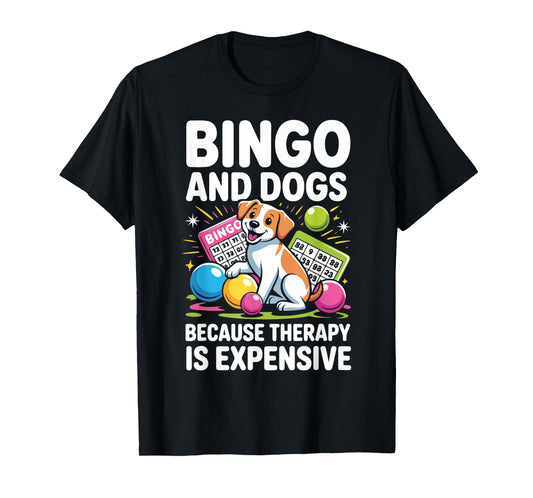 Bingo Player Dog Bingo and Dogs Because Therapy is Expensive T-Shirt