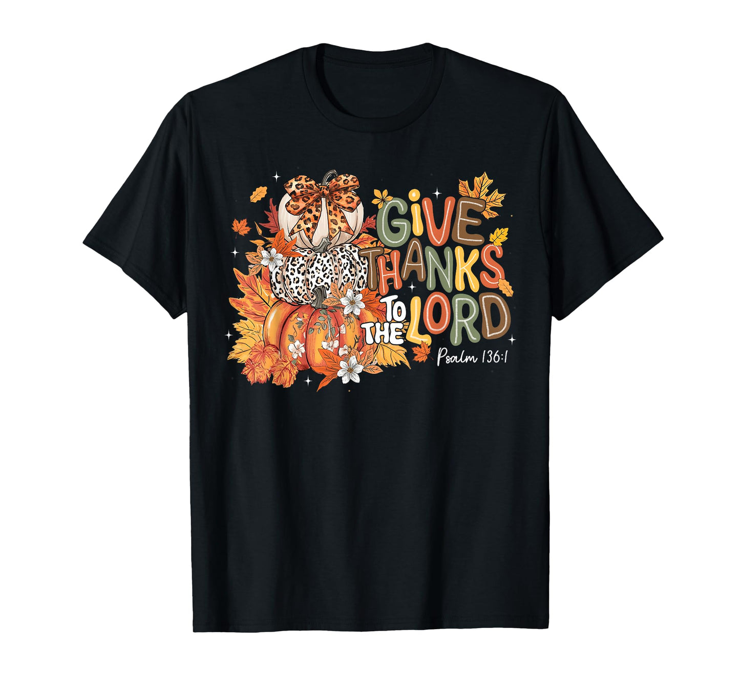 Fall Pumpkin Thanksgiving Christian Give Thanks to The Lord T-Shirt