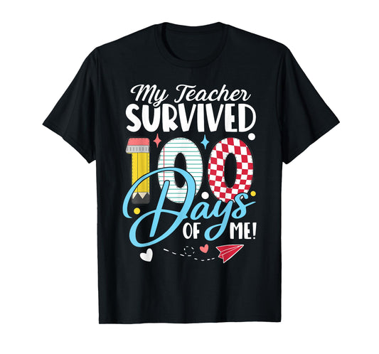 My Teacher Survived 100 Days of Me Funny School Humor Gift T-Shirt