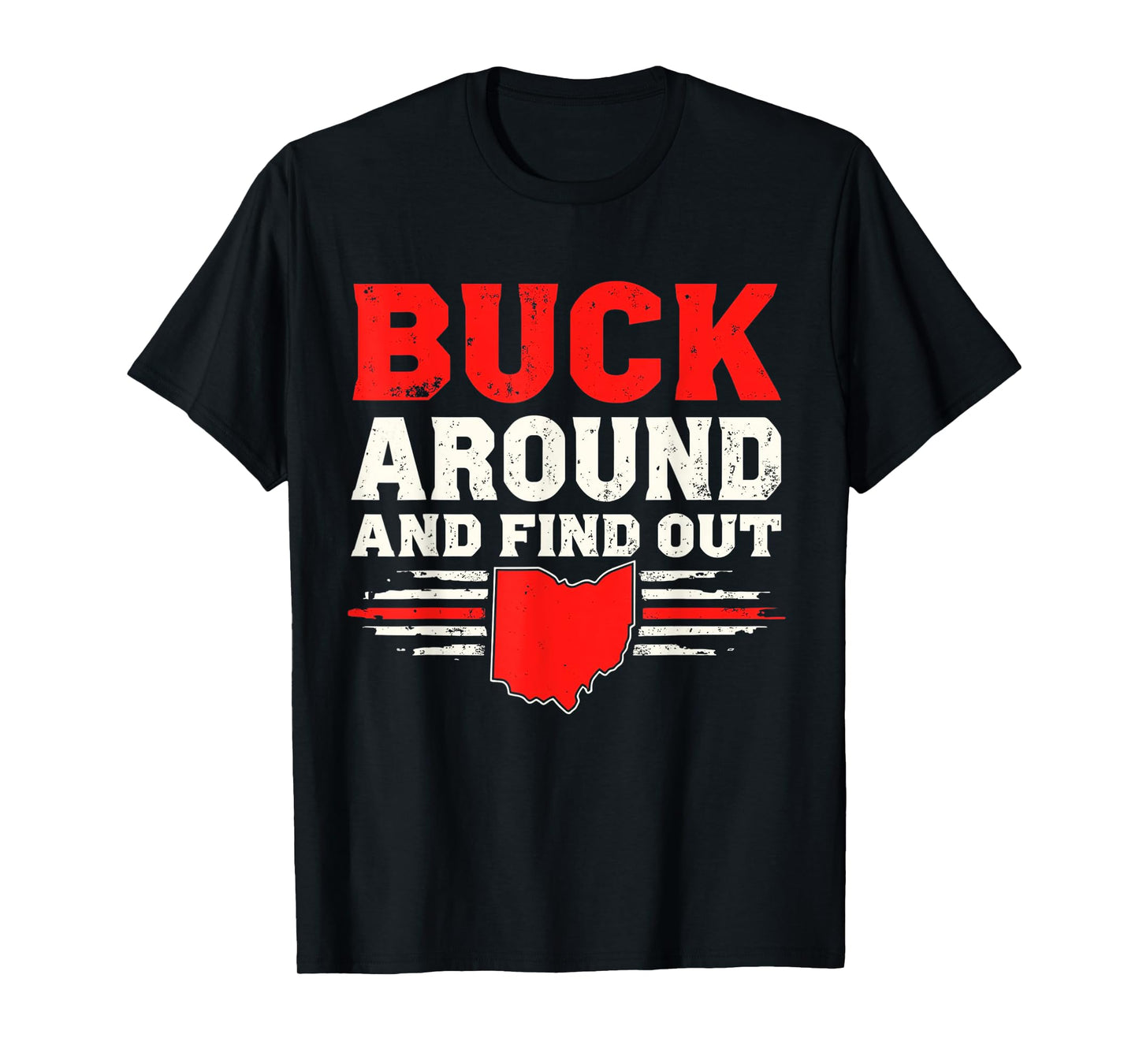 Buck Around and Find Out Ohio Map T-Shirt