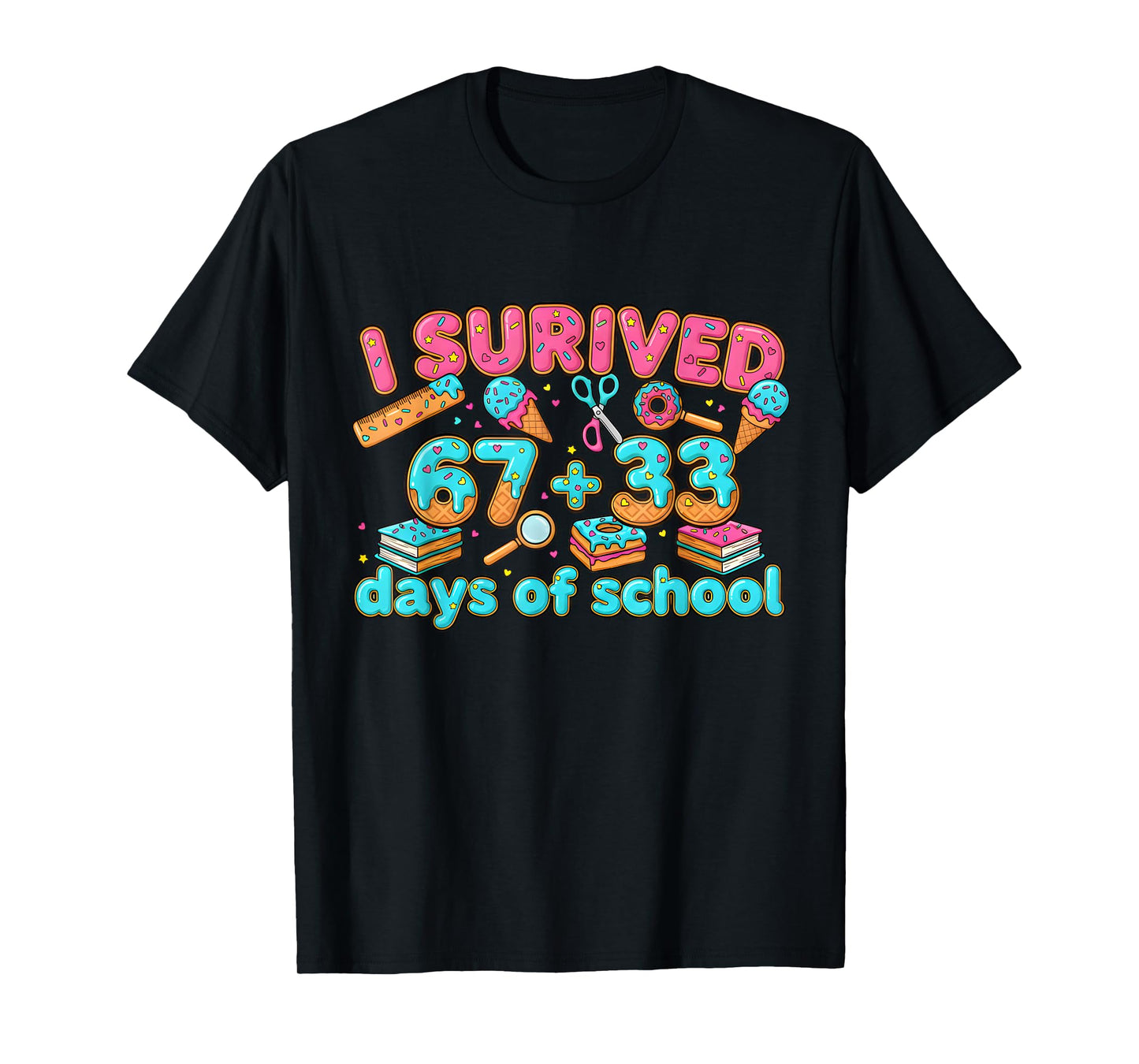 I Survived 67 + 33 Day of School Funny 67 Six Seven Teacher T-Shirt