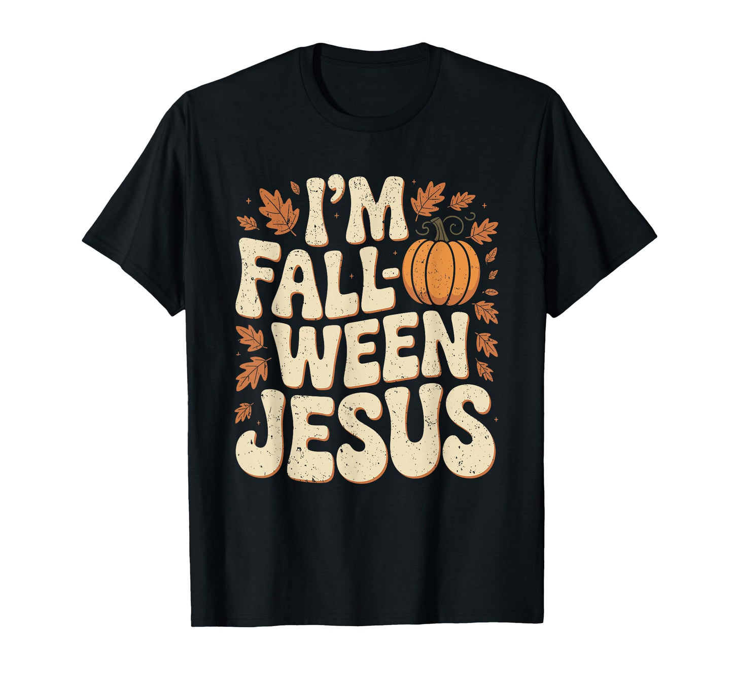 I'm Fall-O-Ween Jesus Halloween Christian Groovy Pumpkin T-Shirt
