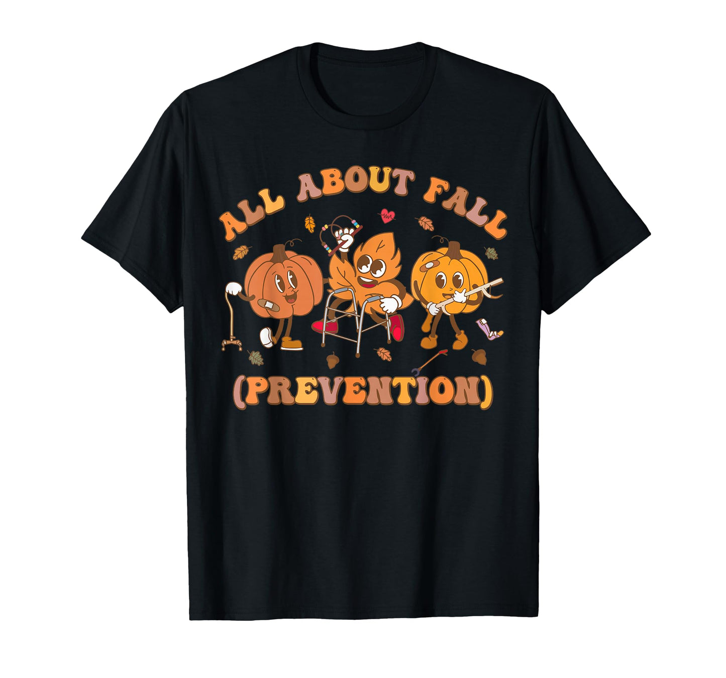 Funny I Love Fall Prevention Thanksgiving Pumpkins Old T-Shirt