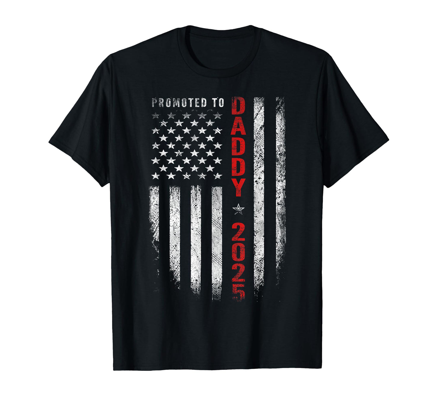 Patriotic Mens Promoted To Daddy Est 2025 First Time Dad T-Shirt
